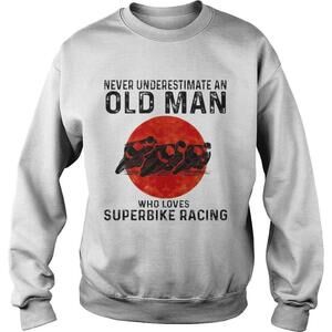 Never Underestimate An Old Man Who Loves Superbike Racing Sunset Shirt
